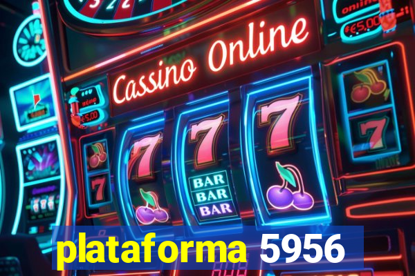 plataforma 5956